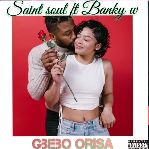 收聽Saint soul的Gbebo Orisa (Explicit)歌詞歌曲