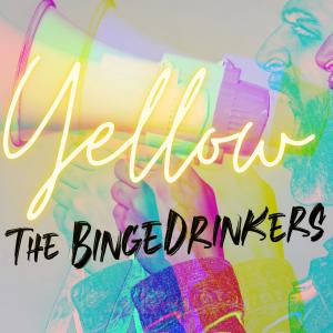 The Bingedrinkers的专辑Yellow