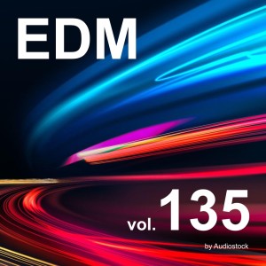 日本羣星的專輯EDM, Vol. 135 -Instrumental BGM- by Audiostock