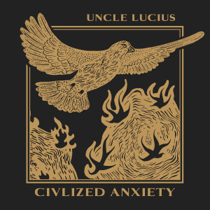 อัลบัม Civilized Anxiety ศิลปิน Uncle Lucius
