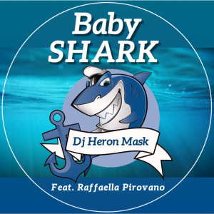 Listen to BABY SHARK song with lyrics from Dj Heron Mask
