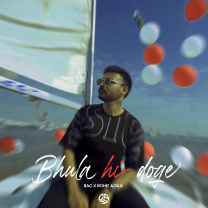 Listen to Bhula Hi Doge song with lyrics from RAO