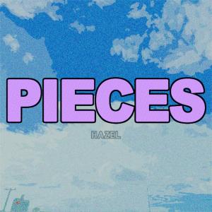 Listen to Pieces song with lyrics from Hazel