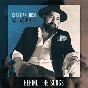 Kristian Bush的專輯52 | New Blue (Behind The Songs) (Explicit)