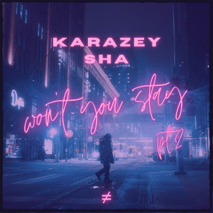 Album Won't You Stay, Pt. 2 from Karazey