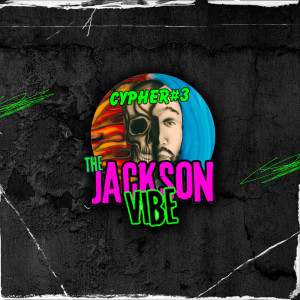 อัลบัม The Jackson Vibe Cypher #3 (Explicit) ศิลปิน Andradece