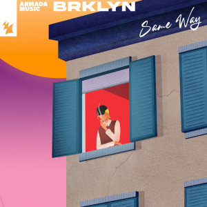 Listen to Same Way (Extended Mix) (Explicit) (Extended Mix|Explicit) song with lyrics from BRKLYN
