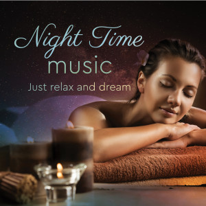 Album Night Time Music: Just Relax and Dream from Various