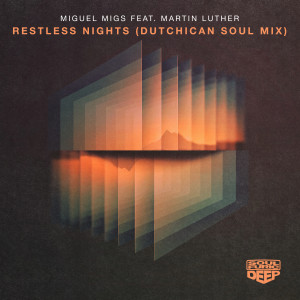 Miguel Migs的專輯Restless Nights (feat. Martin Luther) (Dutchican Soul Mix)