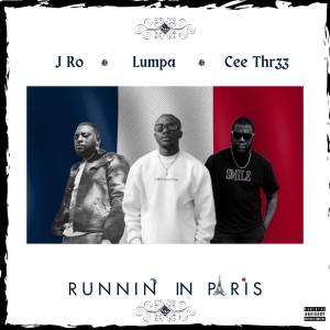 J Ro的專輯RUNNIN' IN PARIS (feat. Cee Thr33 & Lumpa) [Explicit]