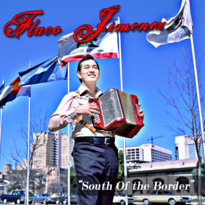 ดาวน์โหลดและฟังเพลง South of the Border พร้อมเนื้อเพลงจาก Flaco Jimenez