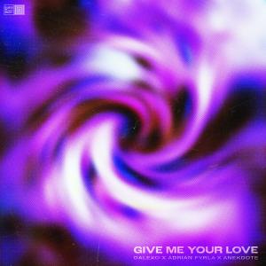 ดาวน์โหลดและฟังเพลง Give Me Your Love พร้อมเนื้อเพลงจาก DALEXO
