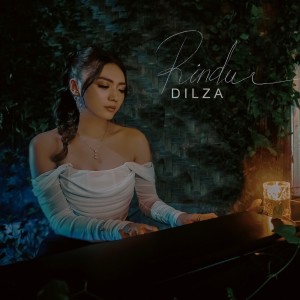 ดาวน์โหลดและฟังเพลง Rindu พร้อมเนื้อเพลงจาก Dilza