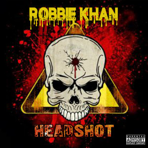 Robbie Khan的专辑Head Shot (Explicit)