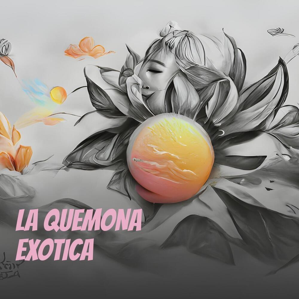 La Quemona Exotica (Explicit)