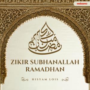 Zikir SubhanAllah Ramadhan dari Hisyam Lois