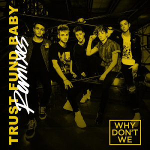 ดาวน์โหลดและฟังเพลง Trust Fund Baby (Acoustic) พร้อมเนื้อเพลงจาก Why Don't We