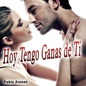 Pablo Arena的專輯Hoy Tengo Ganas de Ti - Single