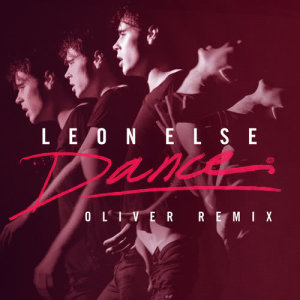 ดาวน์โหลดและฟังเพลง Dance (Oliver Remix) พร้อมเนื้อเพลงจาก Leon Else