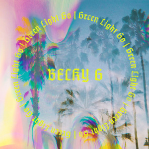 อัลบัม Green Light Go ศิลปิน Becky G