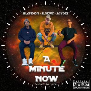 ดาวน์โหลดและฟังเพลง A Minute Now (Explicit) พร้อมเนื้อเพลงจาก Blandon