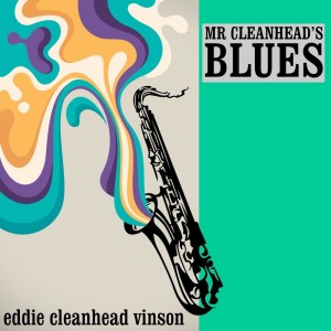 อัลบัม Mr. Cleanhead’s Blues ศิลปิน Eddie "Cleanhead" Vinson