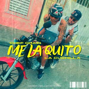 收聽Chef Chain La Perversa的Me La Quito (feat. La Cuchilla) (Explicit)歌詞歌曲
