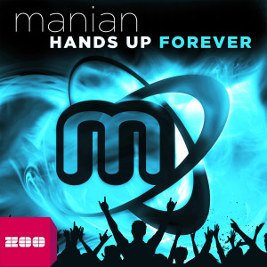 Dengarkan lagu Hands Up Forever (Video Edit) nyanyian Manian dengan lirik