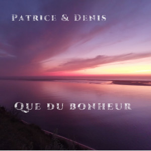 ดาวน์โหลดและฟังเพลง Que du bonheur พร้อมเนื้อเพลงจาก Patrice