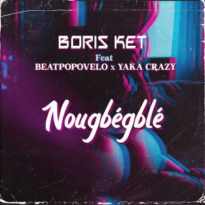 Boris Ket的专辑Nougbégblé