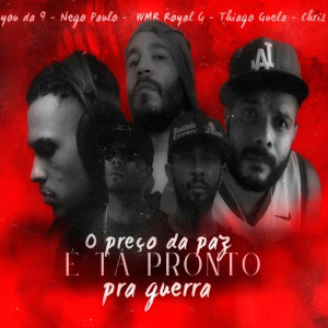 ดาวน์โหลดและฟังเพลง O Preço da paz é tá pronto pra guerra (Explicit) พร้อมเนื้อเพลงจาก WMR RoyalG