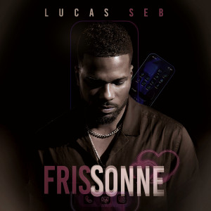 Listen to Frissonne (Explicit) song with lyrics from Lucas Seb