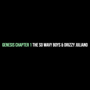收听The So Wavy Boys的Genesis Chapter 1 (Explicit)歌词歌曲