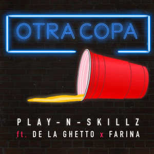 收聽Play-N-Skillz的Otra Copa歌詞歌曲