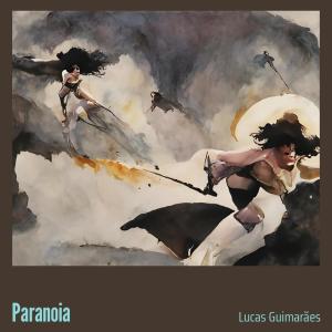 Lucas Guimaraes的專輯Paranoia (Explicit)