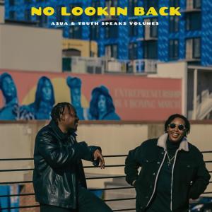 ดาวน์โหลดและฟังเพลง No Lookin Back (feat. TruTh Speaks Volumes) พร้อมเนื้อเพลงจาก Asua