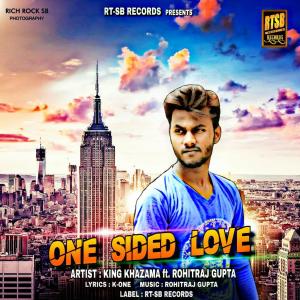 收聽KING KHAZAMA的One Sided Love (feat. Rohitraj Gupta) [with K-One]歌詞歌曲