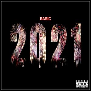 收聽Basic的2021 (Explicit)歌詞歌曲