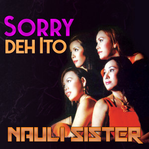 Dengarkan Soryy Deh Ito lagu dari Nauli SIster dengan lirik