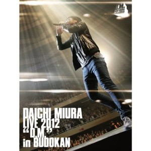 DAICHI MIURA LIVE 2012 「D.M.」 in BUDOKAN