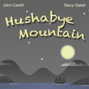 收聽John Carelli的Hushabye Mountain歌詞歌曲