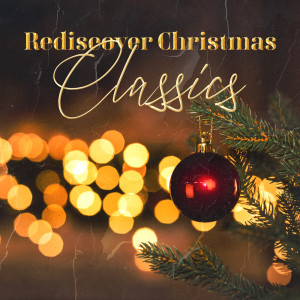 Rediscover Christmas Classics dari Traditional Christmas Carols Ensemble