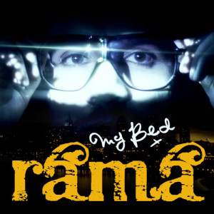 收聽RAMA的My Bed (Original)歌詞歌曲