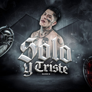 Blood G的專輯Solo y Triste (Explicit)