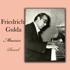 古尔达的专辑Friedrich Gulda - Maurice Ravel