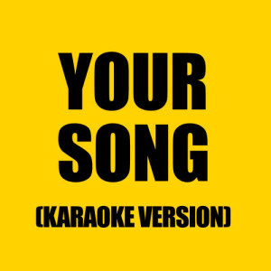 ดาวน์โหลดและฟังเพลง Your Song (In The Style Of Rod Stewart) พร้อมเนื้อเพลงจาก Ameritz Audio Karaoke