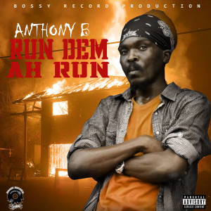 Album Run Dem Ah Run (Explicit) oleh Anthony B