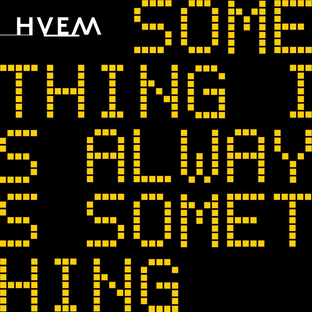 Something Is Always Something