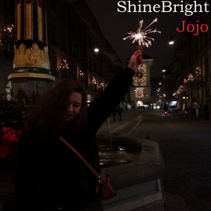ดาวน์โหลดและฟังเพลง Shine Bright (其他) พร้อมเนื้อเพลงจาก Jojo