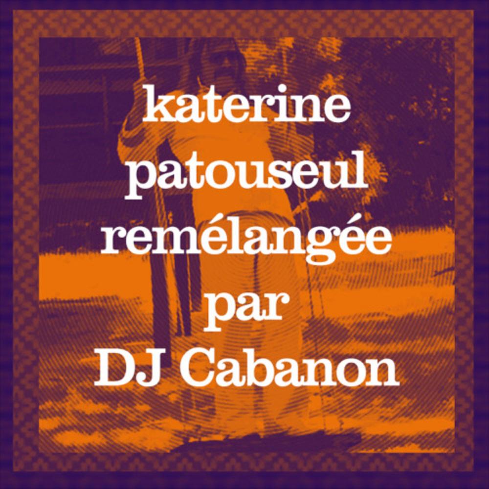 Patouseul  (feat. Katerine) (DJ Cabanon Remix)